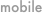 Mobile
